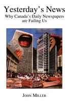 Yesterdays News: Why Canadas Daily Newspapers are Failing Us