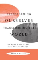 Transforming Ourselves: An Open Conspiracy for Social Change