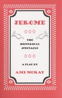 Jerome: The Historical Spectacle