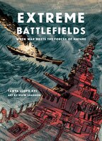 Extreme Battlefields: When War Meets the Forces of Nature