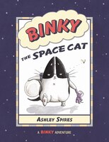 Binky the Space Cat Ashley Spires Author