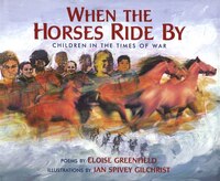 When the Horses Ride by: Children in the Times of War