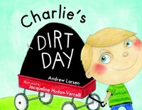Charlie's Dirt Day
