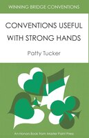 Winning Bridge Conventions: Conventions Useful with Strong Hands