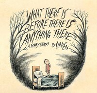 What There is Before There is Anything There: A Scary Story