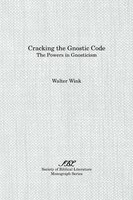 Cracking The Gnostic Code: The Powers Of Gnosticism