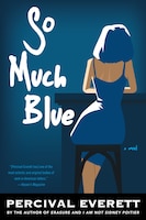 So Much Blue: A Novel