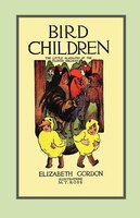 Bird Children: The Little Playmates Of The Flower Children: The Little Playmates of the Flower Children