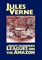 Eight Hundred Leagues on the Amazon