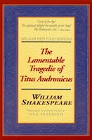 The Lamentable Tragedie of Titus Andronicus: Applause First Folio Editions