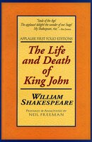 The Life and Death of King John: Applause First Folio Editions