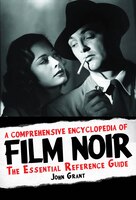 A Comprehensive Encyclopedia Of Film Noir: The Essential Reference Guide