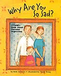 Why Are You So Sad? A Childs Book About Parental Depression