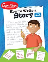 How To Write A Story Grades 4-6+