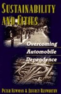 Sustainability and Cities: Overcoming Automobile Dependence
