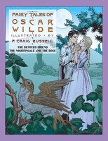 Fairy Tales of Oscar Wilde: The Devoted Friend and the Nightingale and the Rose