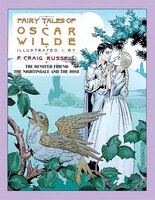 Fairy Tales Of Oscar Wilde: The Devoted Friend/the Nightingale And The Rose