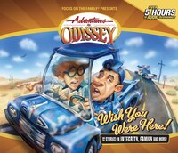 Wish You Were Here: ADV IN ODYSSEY #21 WISH