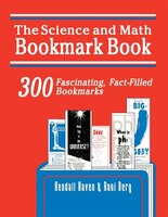 Science and Math Bookmark Book: 300 Fascinating, Fact-Filled Bookmarks