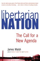 Libertarian Nation!: The Call for a New Agenda