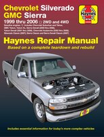 Chevrolet Silverado &amp; GMC Sierra Gas Pick-ups (99-06) Haynes Repair Manual (Includes 07 Silverado Classic, Sierra Classic &amp; Sierra Denali C...