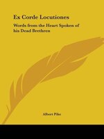 Ex Corde Locutiones: Words from the Heart Spoken of His Dead Brethren