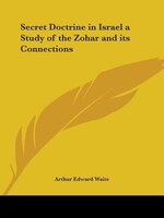 Secret Doctrine in Israel a Study of the Zohar and Its Connections