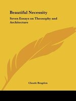 Beautiful Necessity: Seven Essays on Theosophy and Architecture