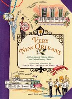 Very New Orleans : A Celebration of History, Culture, and Cajun Country Charm