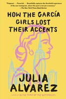 How the Garcia Girls Lost Their Accents: A Novel