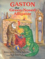 Gaston The Green-nosed Alligator 2nd Edition