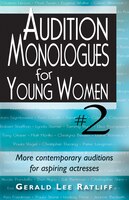 Audition Monologues for Young Women #2: More contemporary auditions for aspiring actresses
