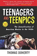 Teenagers and Teenpics: Juvenilization Of American Movies