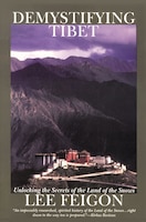 Demystifying Tibet: Unlocking The Secrets Of The Land Of The Snows