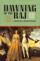 Dawning of the Raj: The Life and Trials of Warren Hastings