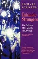 Intimate Strangers: The Culture of Celebrity