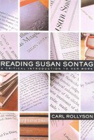 Reading Susan Sontag: A Critical Introduction To Her Work