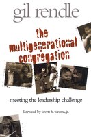The Multigenerational Congregation: Meeting the Leadership Challenge