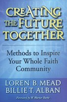 Creating the Future Together: Methods to Inspire Your Whole Faith Communities