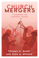 Church Mergers: A Guidebook For Missional Change