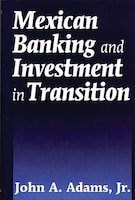 Mexican Banking And Investment In Transition