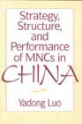 Strategy, Structure, And Performance Of Mncs In China