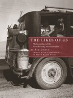 The Likes Of Us: Photography And The Farm Security Administration