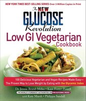 The New Glucose Revolution Low GI Vegetarian Cookbook: 80 Delicious Vegetarian and Vegan Recipes Made Easy with the Glycemic Index