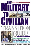 The Military to Civilian Transition Guide: A Career Transition Guide for Army, Navy, Air Force, Marine Corps & Coast Guard Personnel