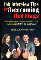 Job Interview Tips For Overcoming Red Flags: Winning Strategies, Examples, And Short Stories For People With Not-so-hot Background