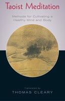 Taoist Meditation: Methods For Cultivating A Healthy Mind And Body