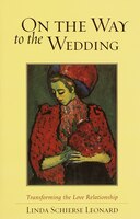 On the Way to the Wedding: Transforming the Love Relationship