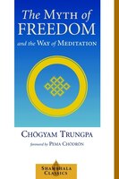 The Myth Of Freedom And The Way Of Meditation