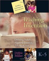 Teaching with Intention: Defining beliefs, aligning practice, taking action